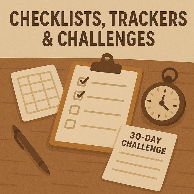 Checklists, Trackers & Challenges