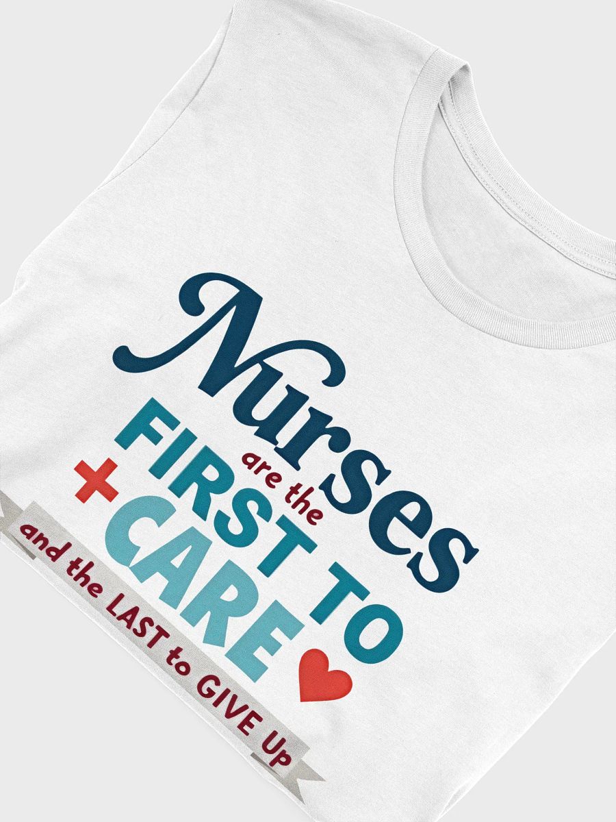 First to Care Nurse Tribute T-Shirt product image (14)