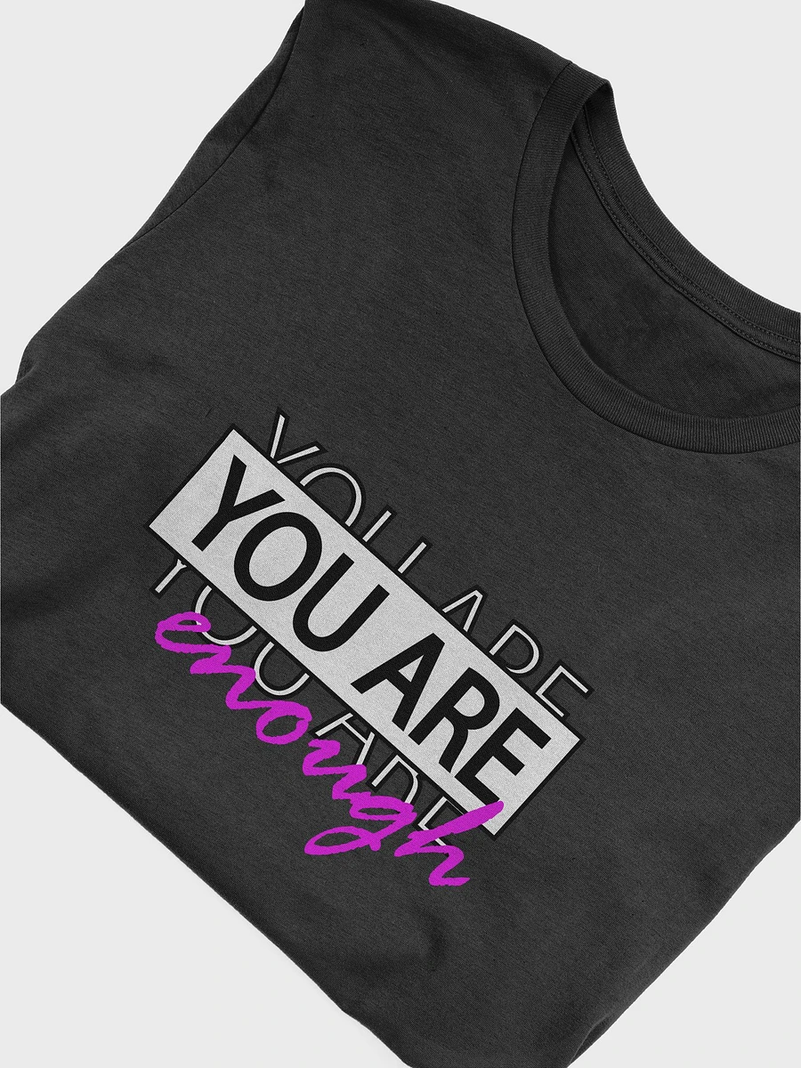 You Are Enough T-Shirt #561 product image (6)