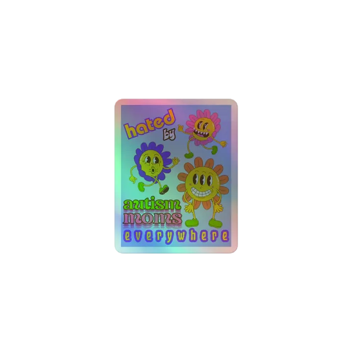 HATED BY AUTISM MOMS holographic kiss-cut sticker product image (1)