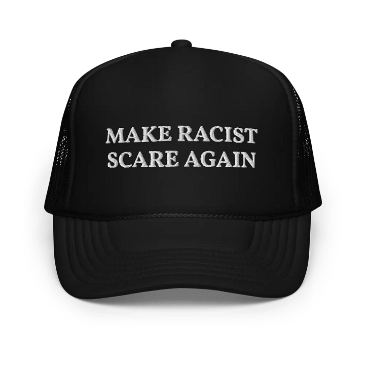Make Racist Scare Again - Embroidered Trucker Hat product image (1)