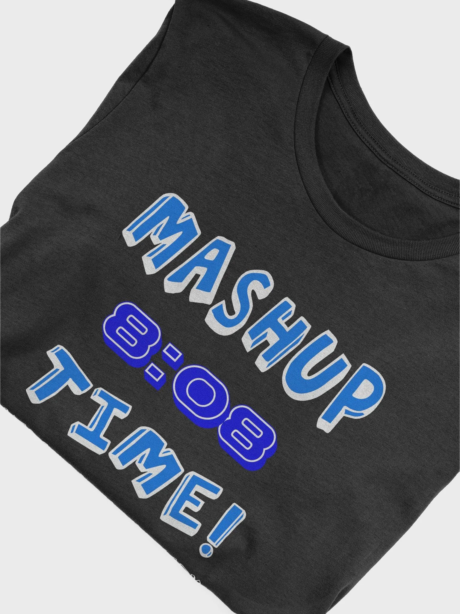 MASHUP TIME - T-Shirt product image (29)