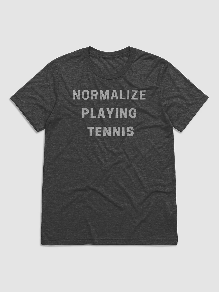 Normalize Playing Tennis Gym T-Shirt product image (1)