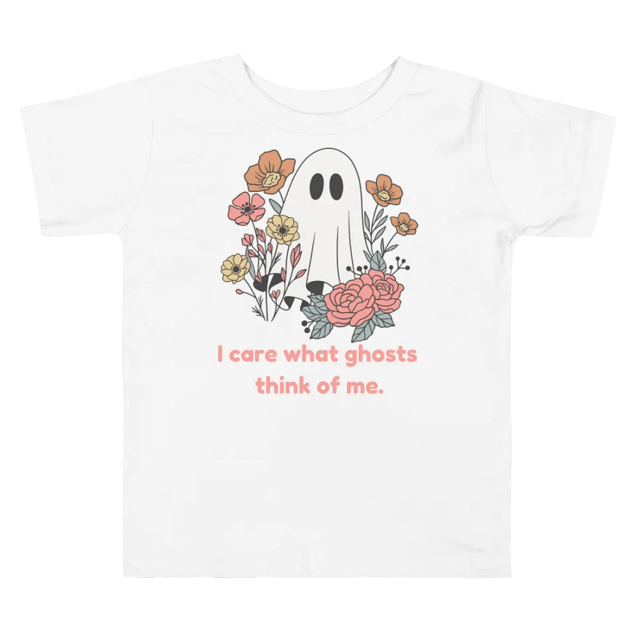 I Care What Ghosts Think of Me Toddler T-Shirt product image (1)