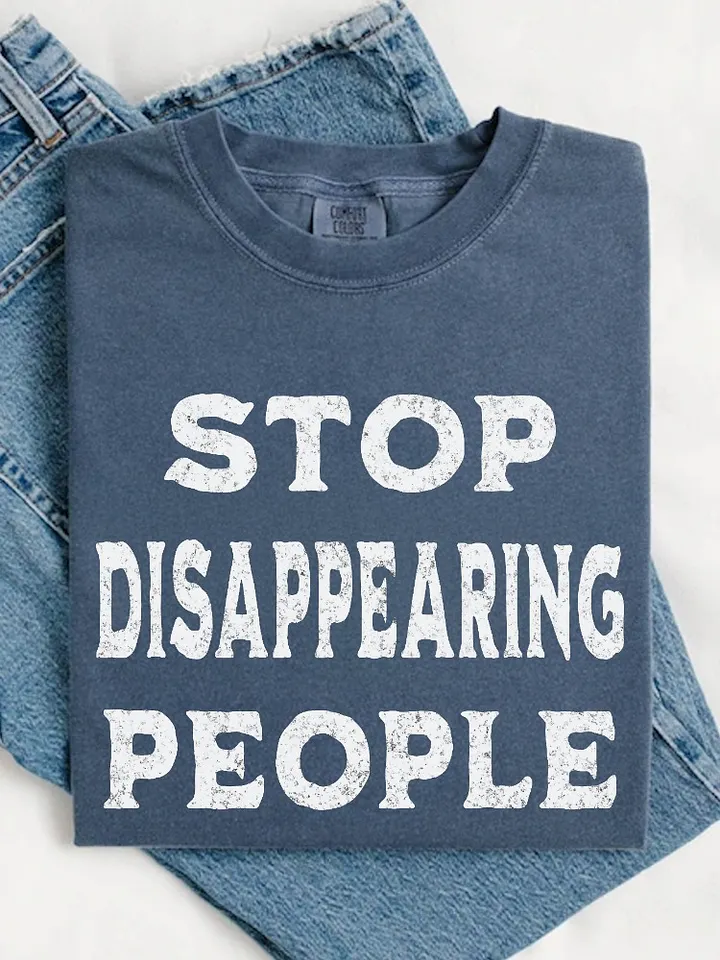 STOP DISAPPEARING PEOPLE Statement Tee product image (1)