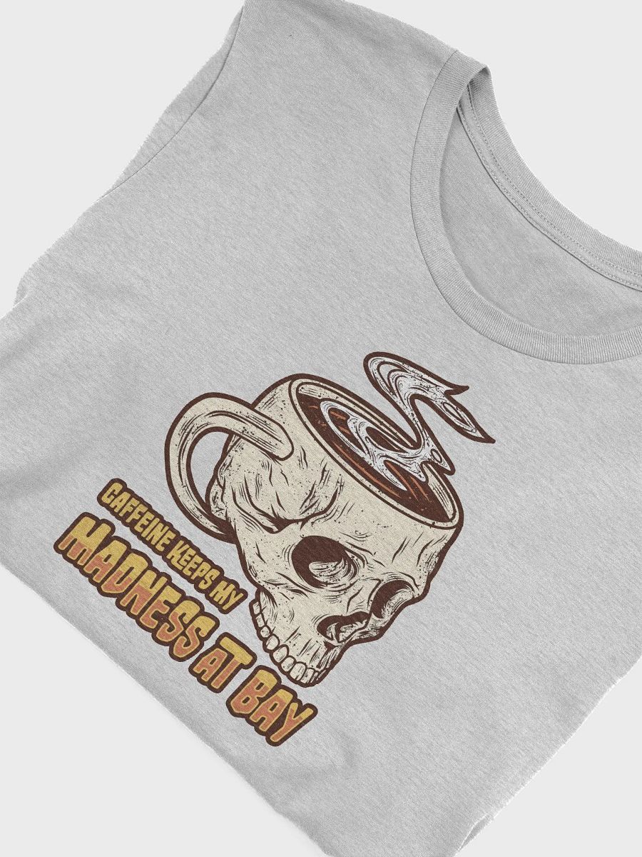Gothic Skull Coffee T-Shirt – Caffeine Keeps My Madness at Bay product image (3)