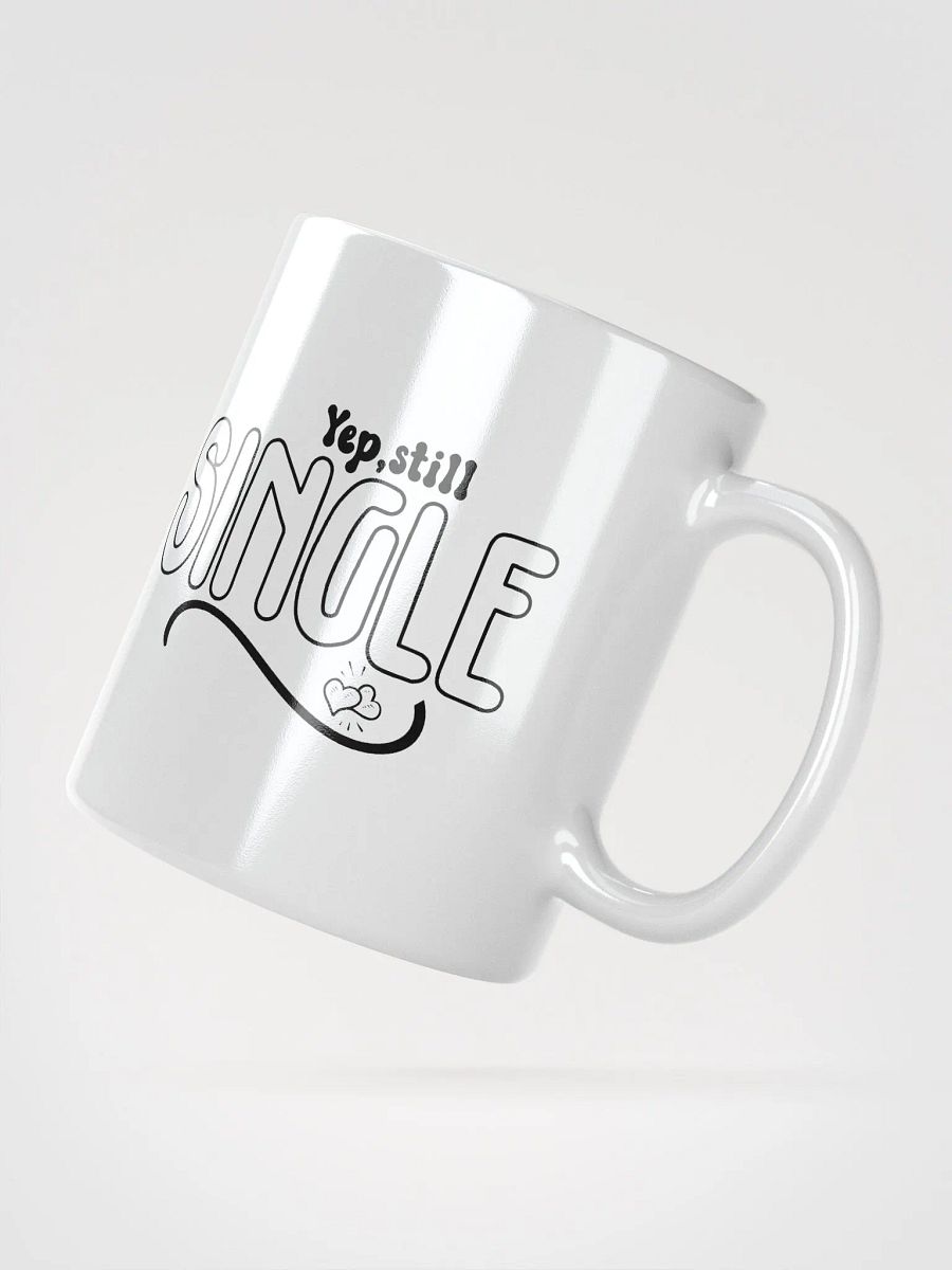 Yep, Still Single White Glossy Mug product image (2)
