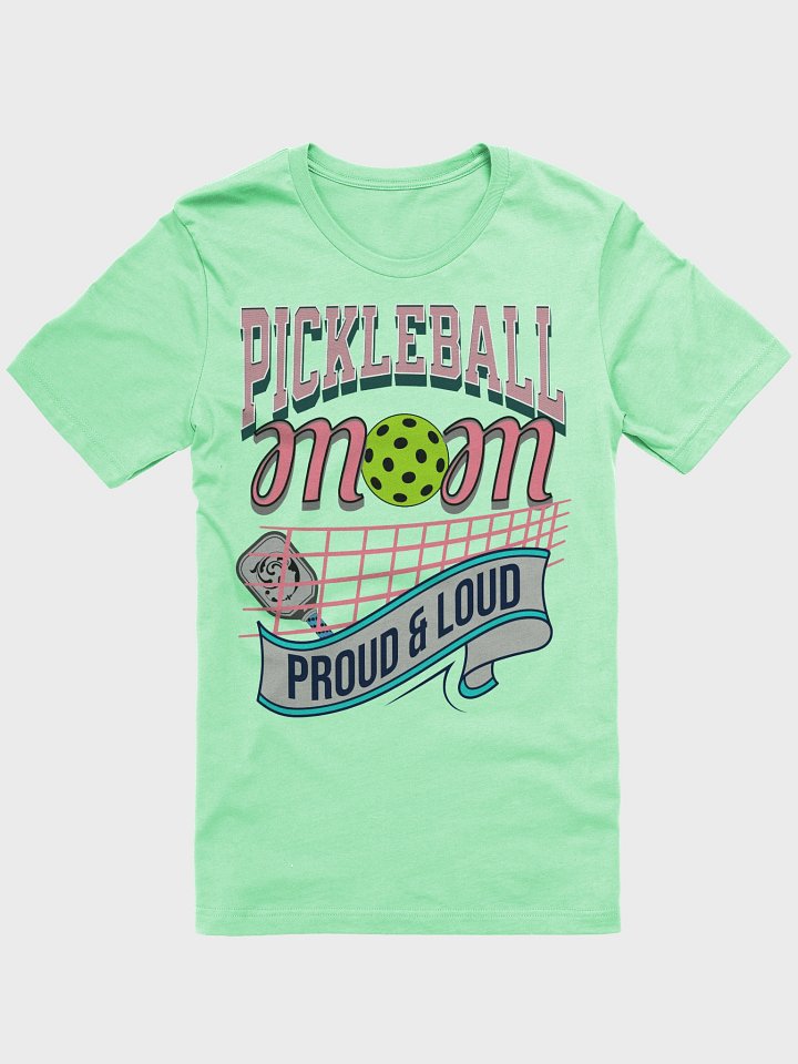 Pickleball Mom Proud And Loud T-Shirt product image (1)