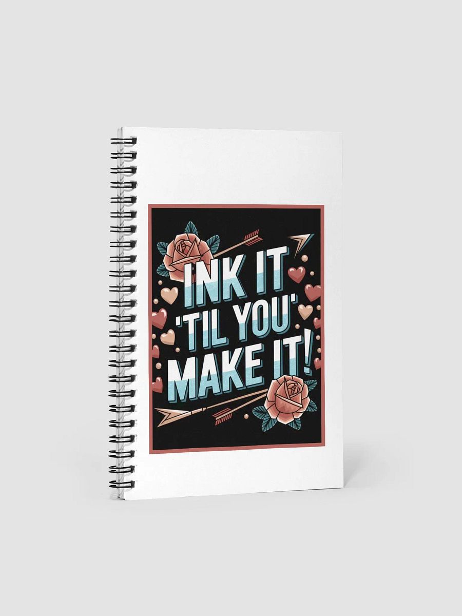 "INK IT TIL' YOU MAKE IT" Spiral Notebook 140 sheets product image (1)