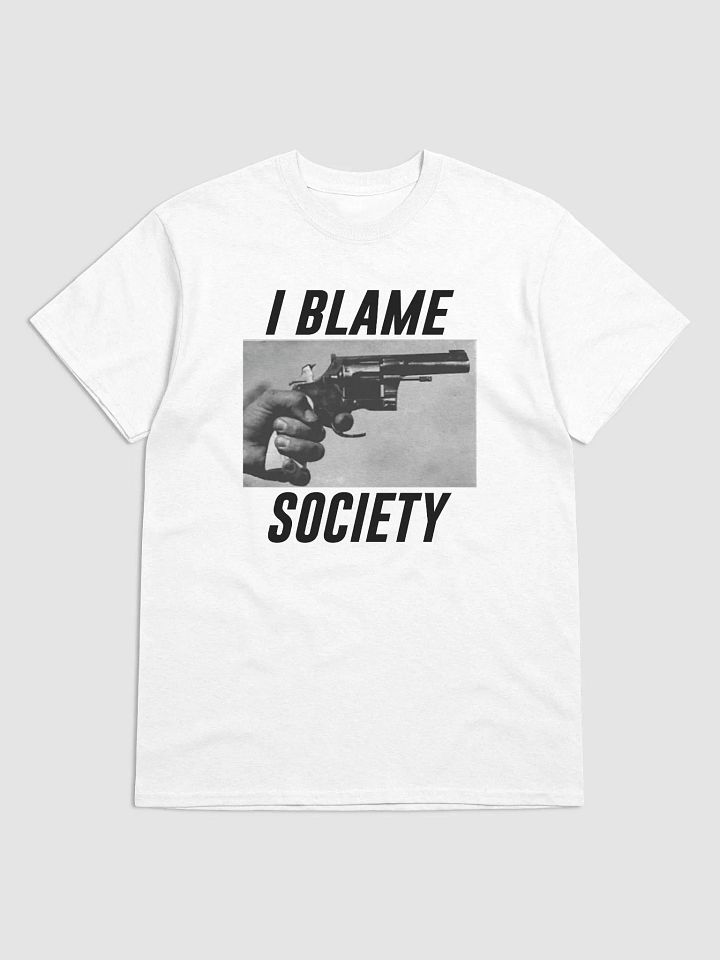 I Blame Society Tshirt product image (1)