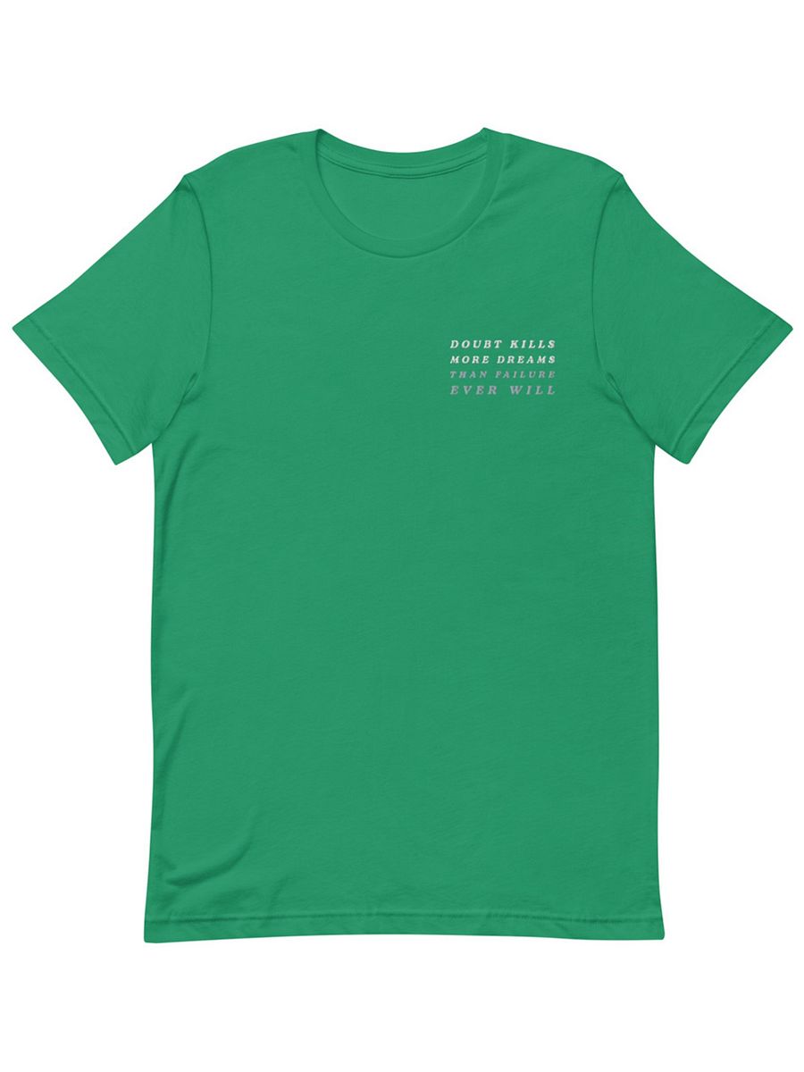 Doubt Kills More Dreams Than Failure Ever Will - Embroidered T-Shirt product image (1)