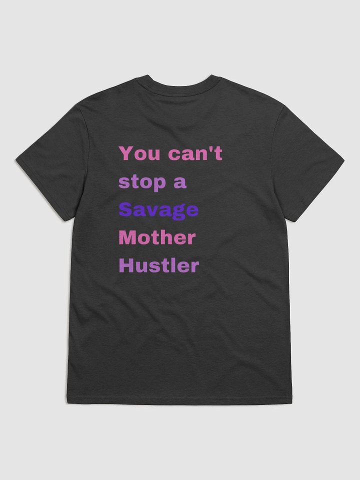 you cant stop a savage mother hustler t shirt product image (2)