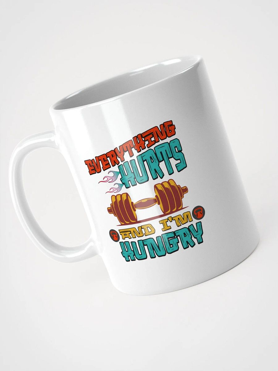 Everything Hurts And Im Hungry Weightlifting for Fitness Mug product image (2)