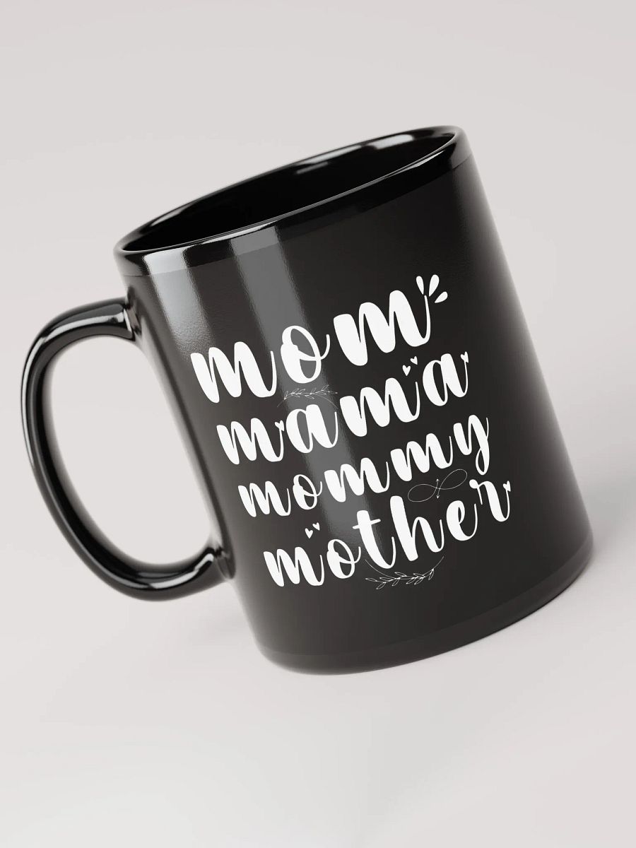 Mom, Mama, Mommy, Mothers Day Back Glossy Ceramic mug product image (3)