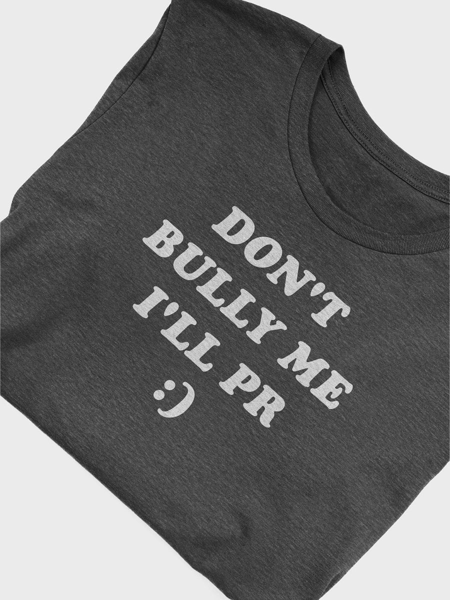 "Don't Bully Me" T-Shirt product image (5)