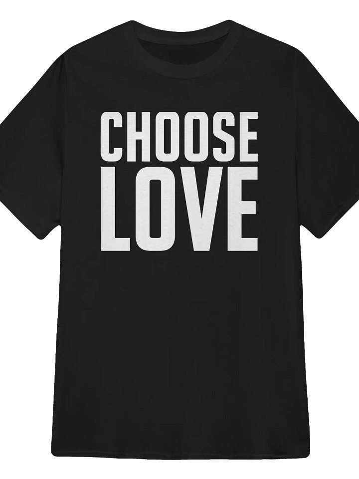 Choose Love T-Shirt product image (1)