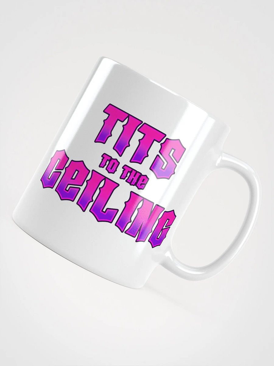 Ball to the Wall, Tits to the Ceiling White Mug product image (12)