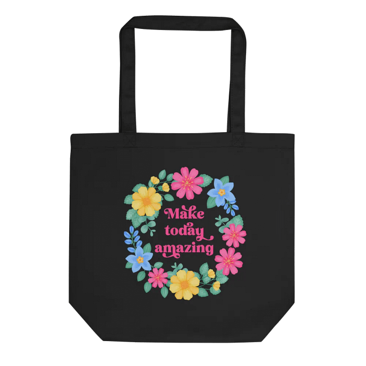 Make today amazing - Tote Bag product image (1)