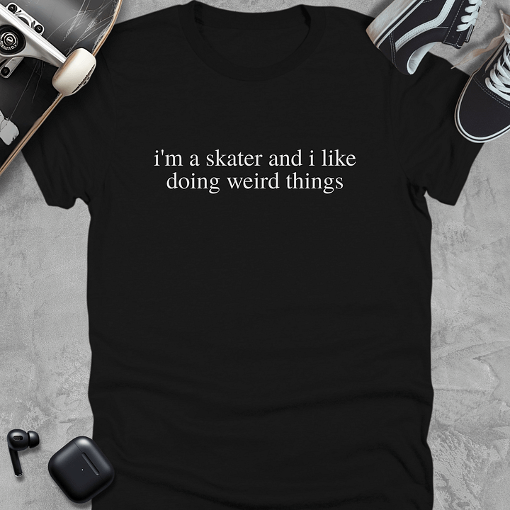 I'm a skater, Funny Skate T-Shirt Unisex product image (1)