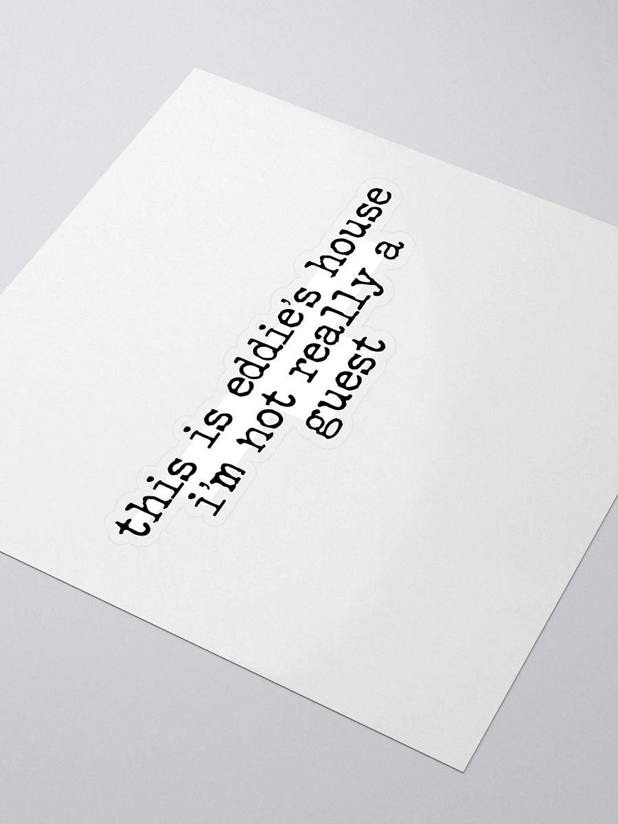 This is Eddie's House Buddie Quote Sticker product image (3)