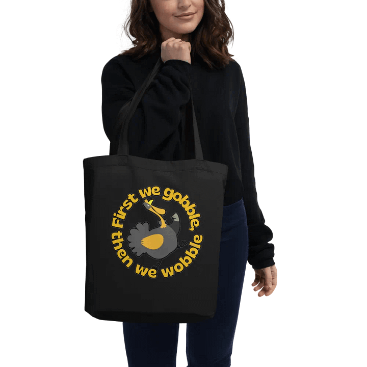 FIRST WE GOBBLE, THEN WE WOBBLE product image (3)