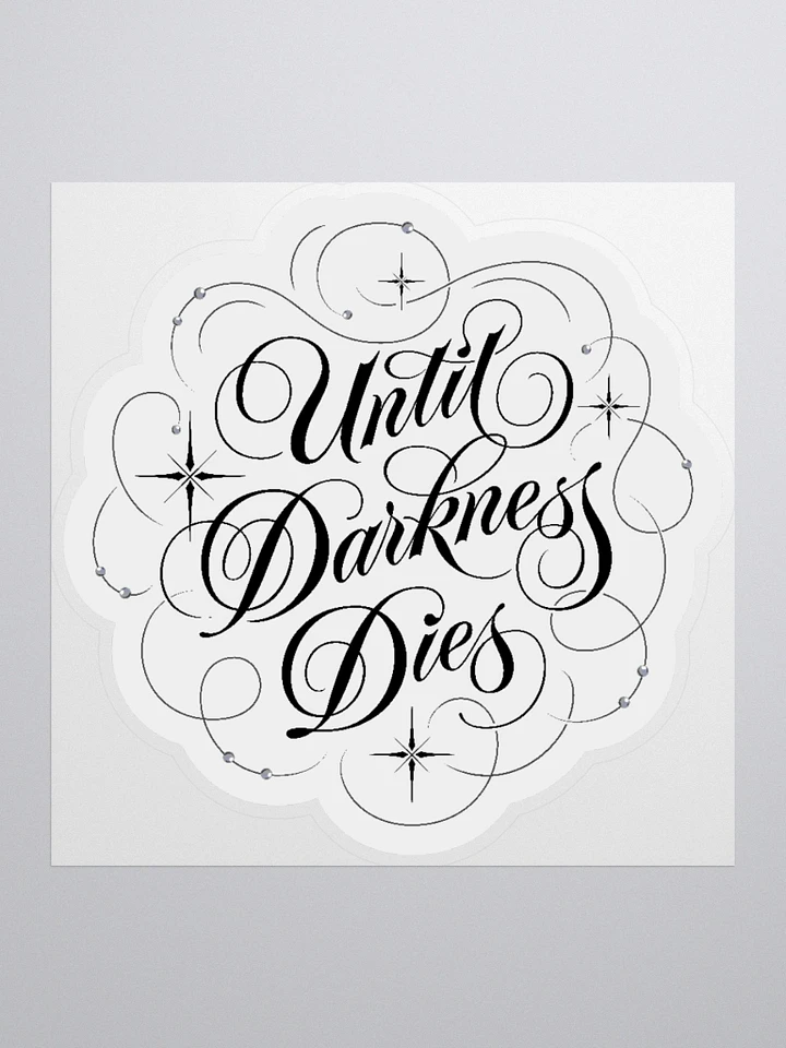 Until Darkness Dies (swirls design) Sticker product image (3)