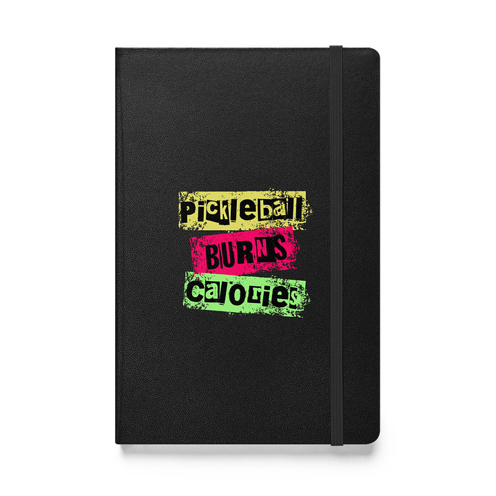 Pickleball Burns Calories Hardcover Notebook product image (1)