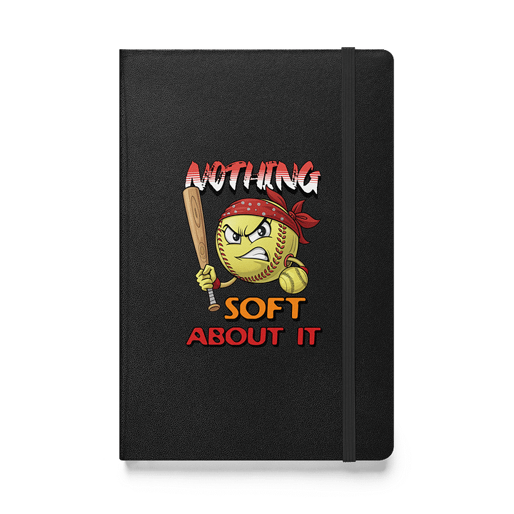 Nothing Soft About It Softball Angry Hardcover Journal product image (1)