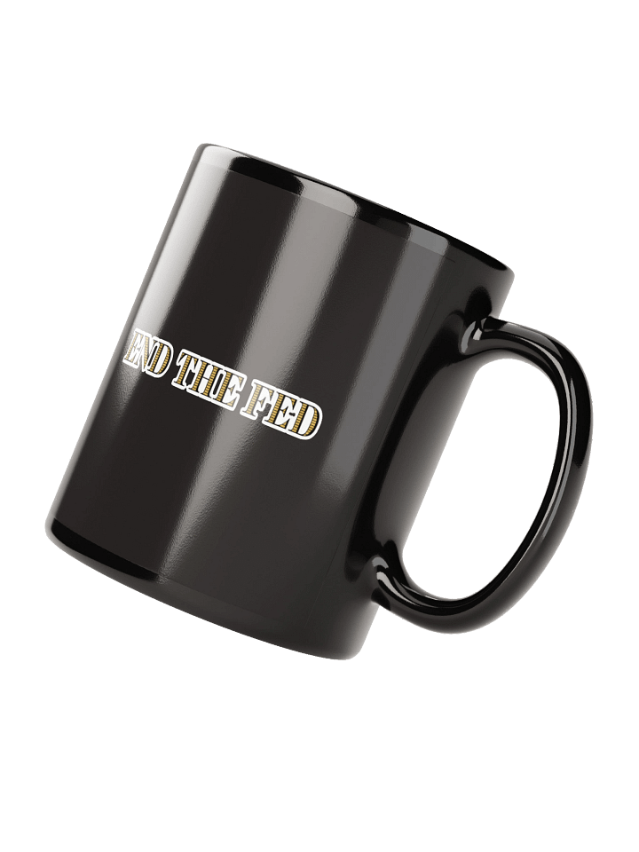 End the Fed Mug product image (4)