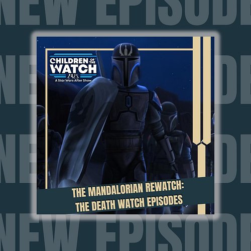 🚨NEW EPISODE🚨

We officially begin our Mandalorian Rewatch as we breakdown the Death Watch episodes of The Clone Wars. On it ...
