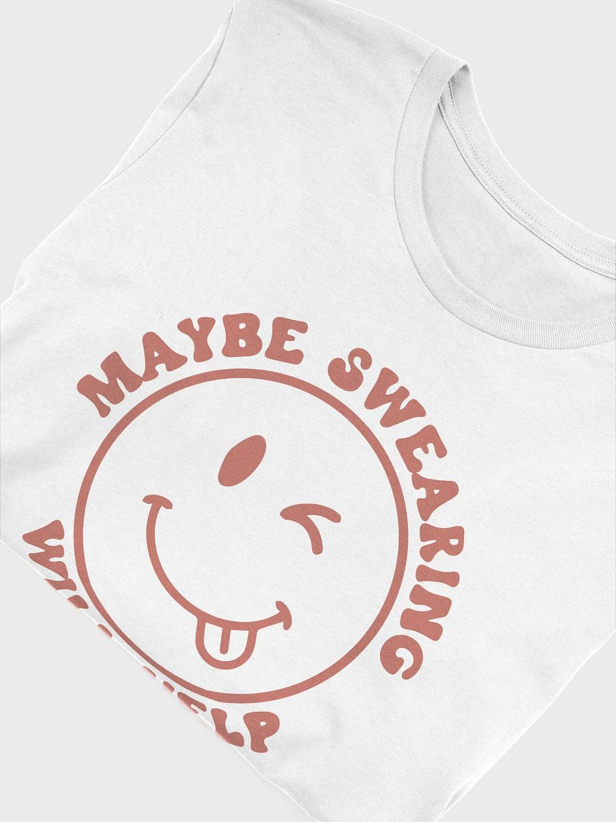 Sarcastic saying shirt for women, maybe swearing will help funny smirk Tshirt product image (75)