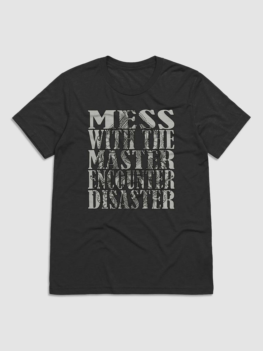 Mess With The Master, Encounter Disaster - Bella+Canvas Triblend Short Sleeve T-Shirt product image (2)
