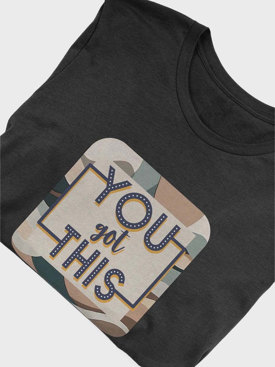 You Got This T-Shirt #552 product image (4)