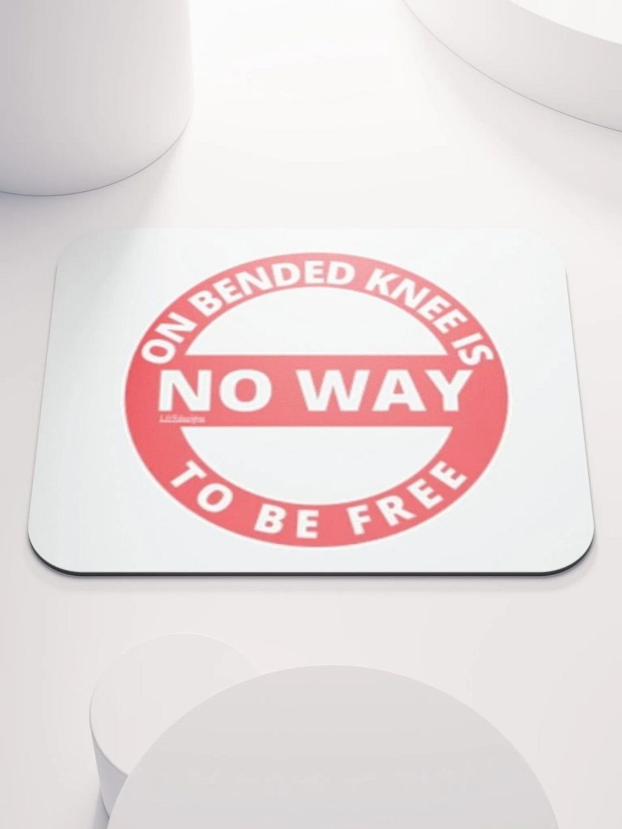 ON BENDED KNEE IS NO WAY TO BE FREE product image (1)