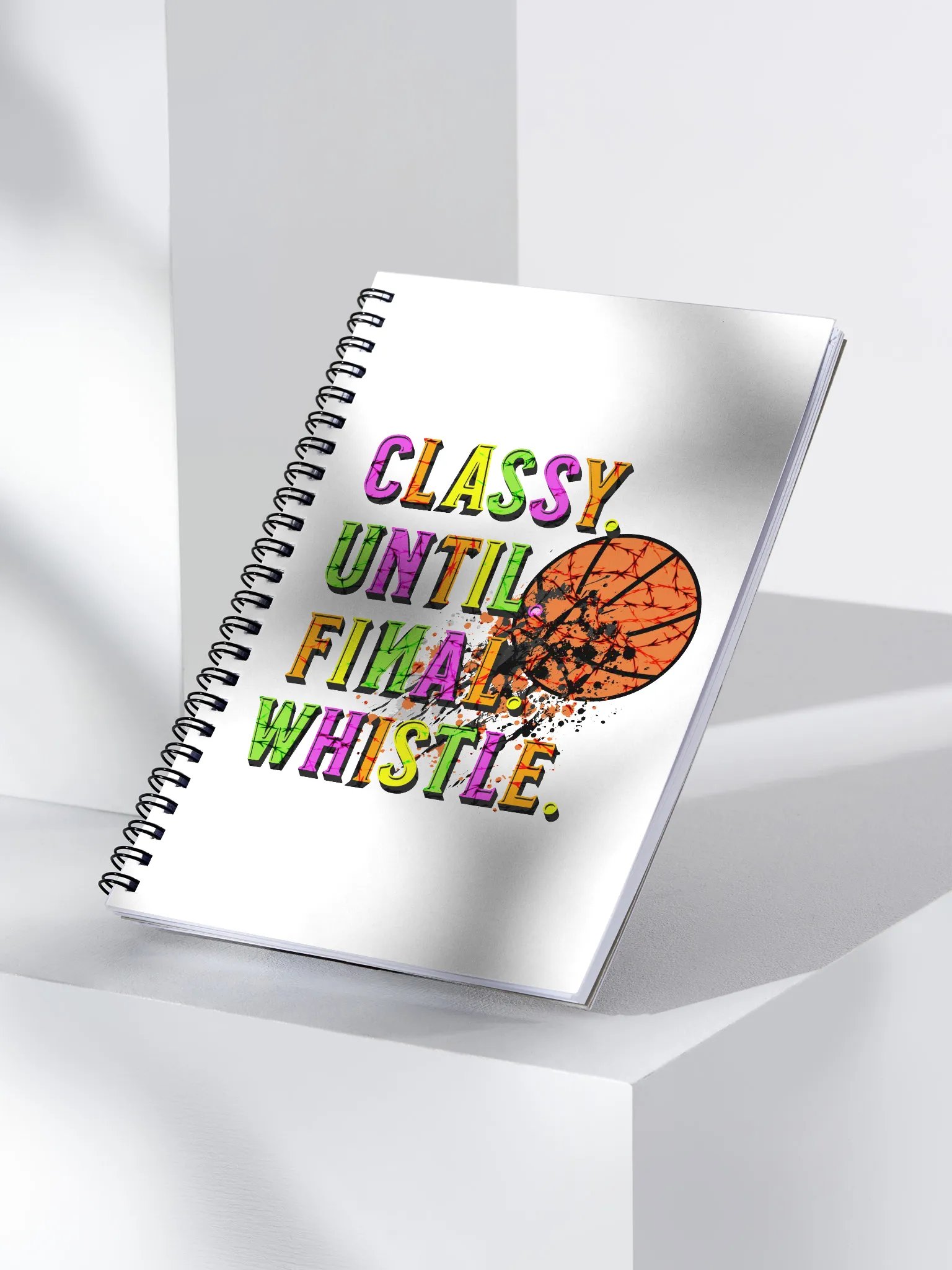 Classy Until Final Whistle Basketball Spiral Notebook product image (3)