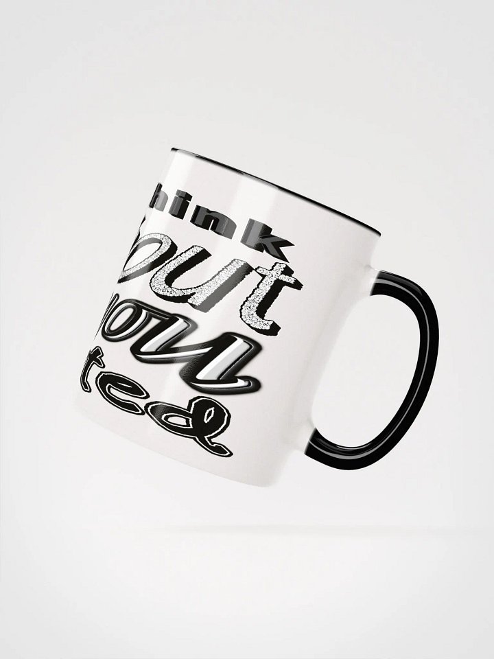 When You Feel Like Quitting Think About Why You Started - Ceramic Mug with Color Inside product image (2)