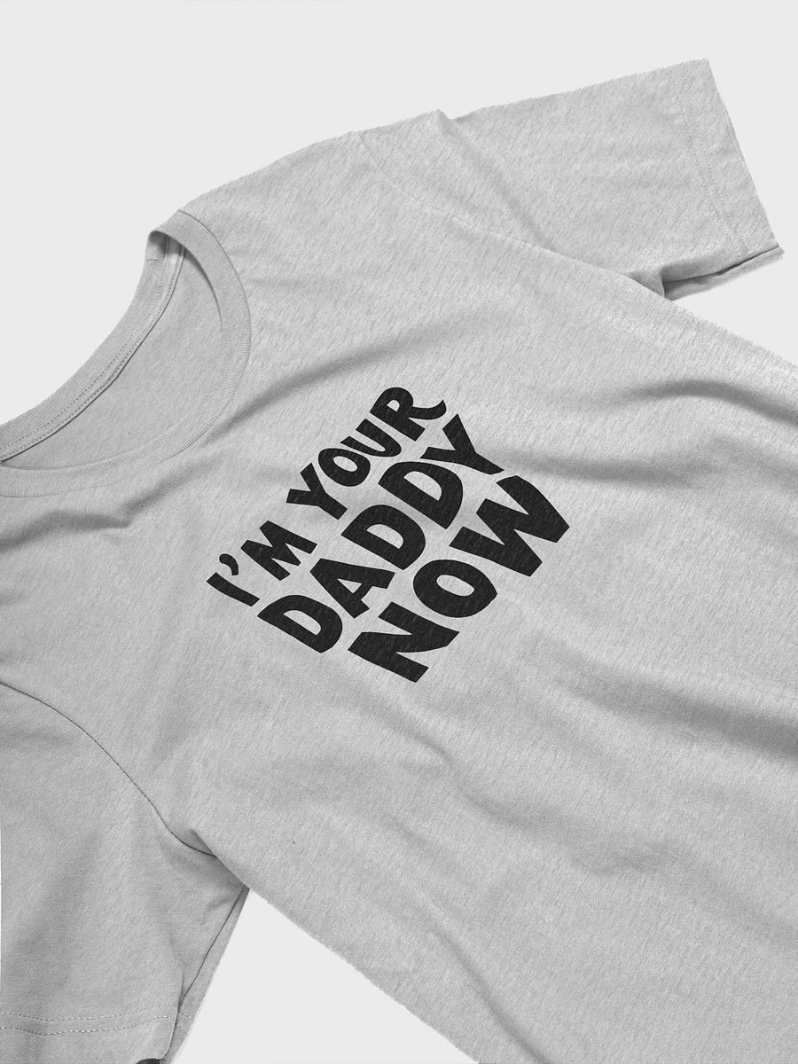 Im Your Daddy Now - Iconic Softness T-Shirt product image (3)