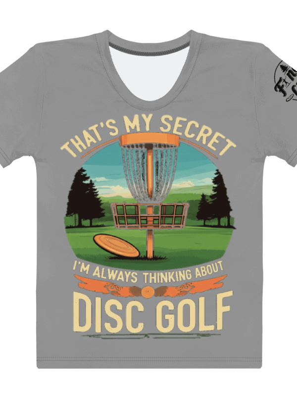 Fancy Lads Women's Grey T-shirt "That's My Secret I'm Always Thinking About Disc Golf" product image (1)