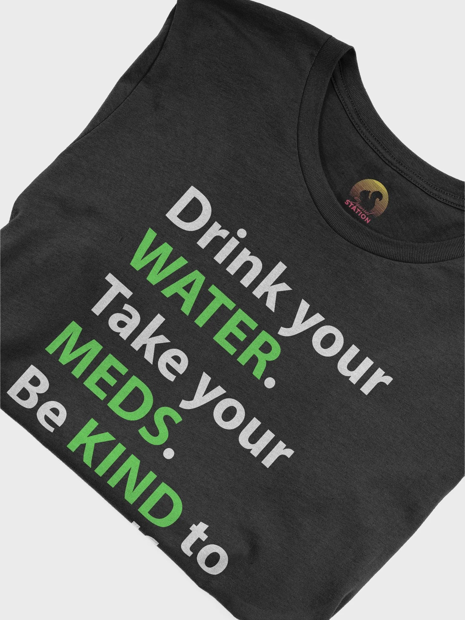 Water, Meds & Kindness T-shirt (Green) product image (6)