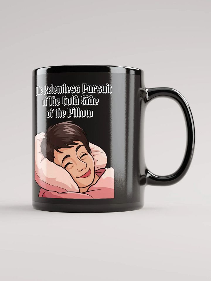 The Relentless Pursuit of The Cold Side of The Pillow Black Mug product image (1)