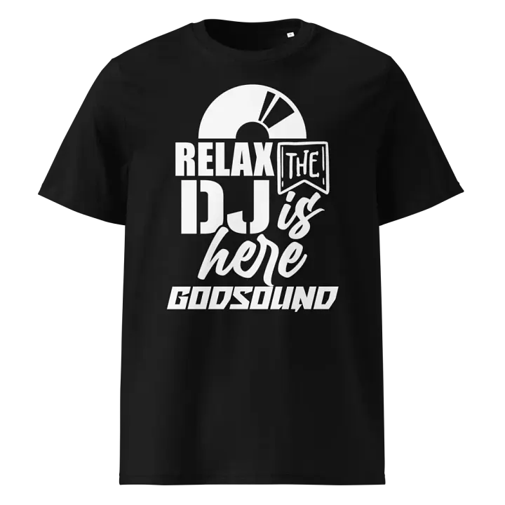 DJ GodSOUND Rapper Merch Band Merch Music Merch "Relax The DJ is Here" Slogan Stanley/Stella Organic Cotton DJ T-Shirt with Graphic product image (1)