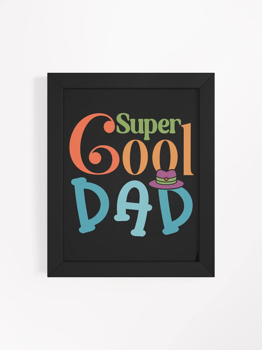 Super Cool Dad - Framed Matte Poster product image (52)