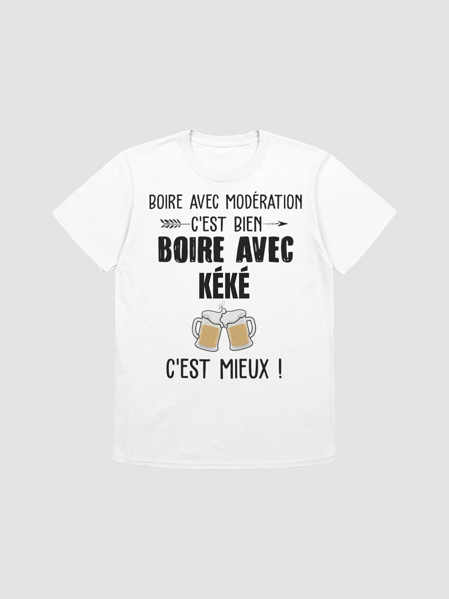 Boire avec modération c'est bien boire avec Kéké c'est mieux product image (3)
