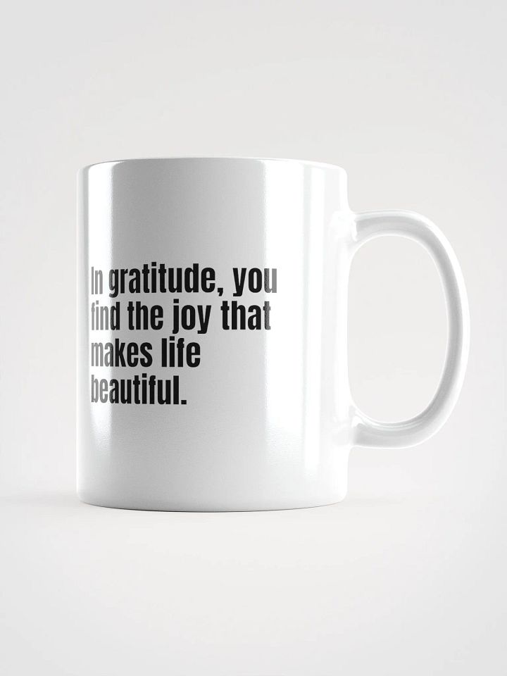 White Ceramic Gratitude Mug – "In Gratitude, You Find the Joy That Makes Life Beautiful" product image (1)