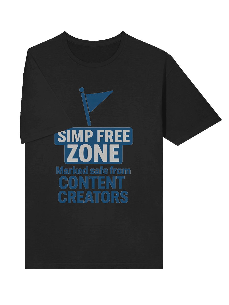 🚫 Simp-Free Zone Shirt – Marked Safe from Content Creators product image (37)