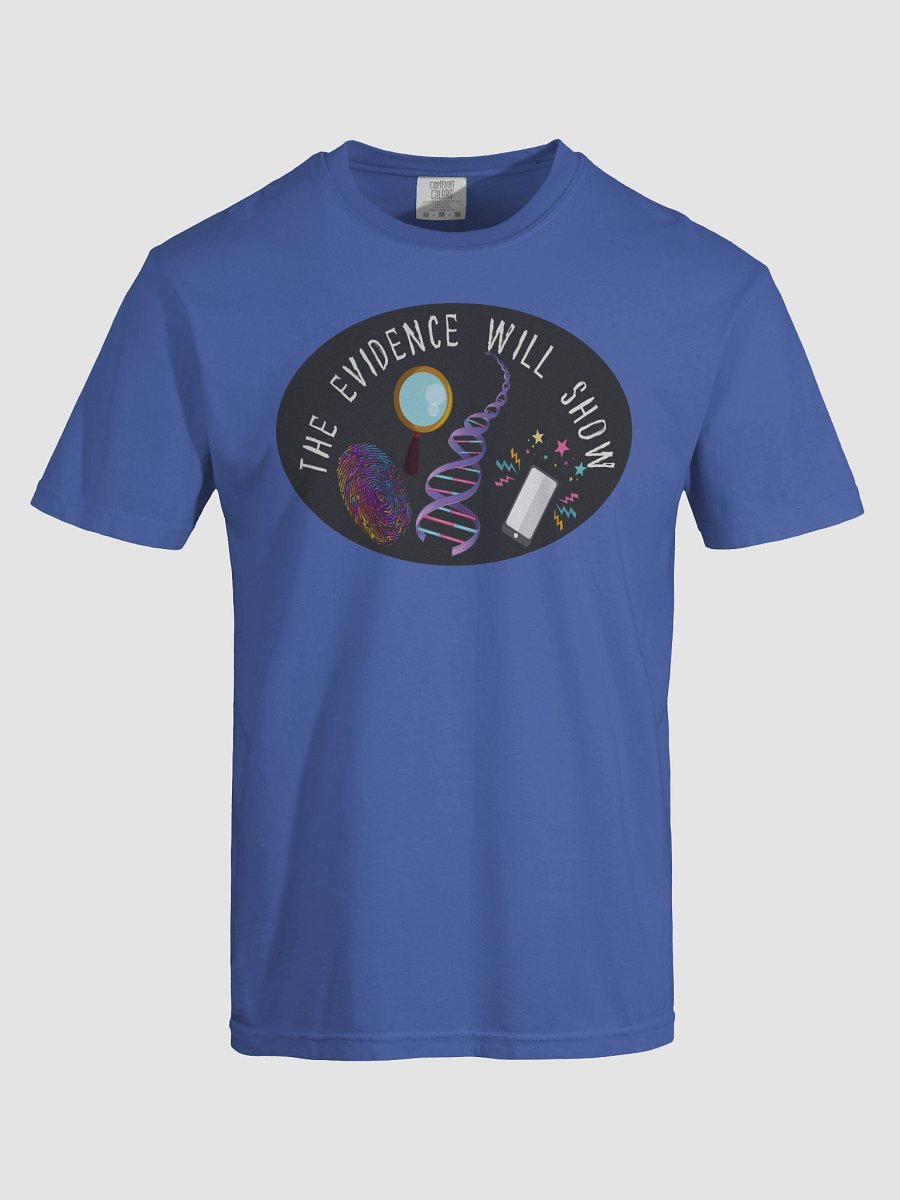 “The Evidence Will Show” T-Shirt product image (5)
