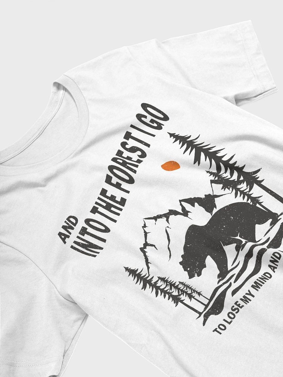And Into The Forest I Go To Lose My Mind and Find My Soul T-Shirt product image (20)