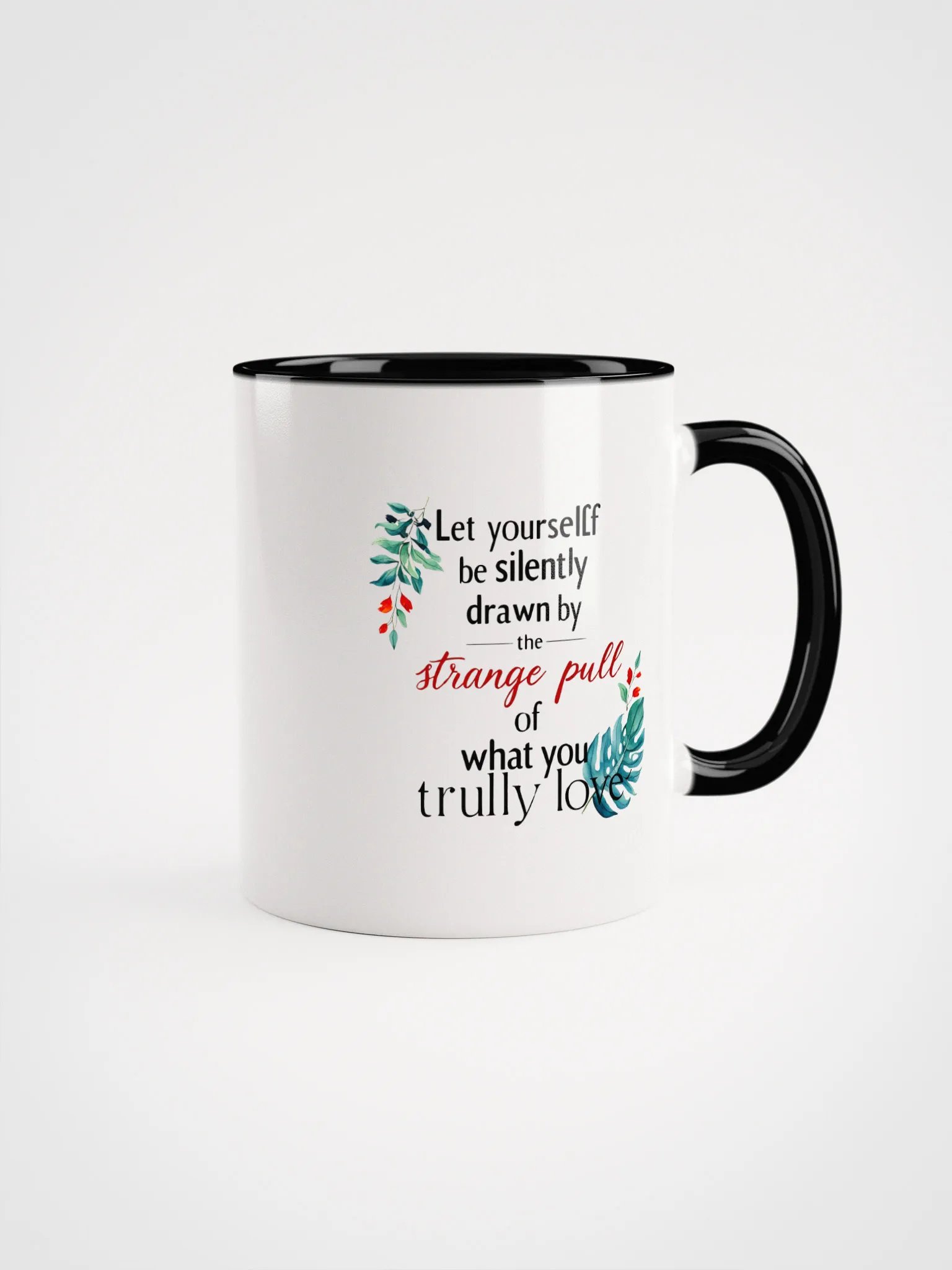 Let yourself be silently drawn by the strange pull of what you truly love - Ceramic Mug with Color Inside product image (1)