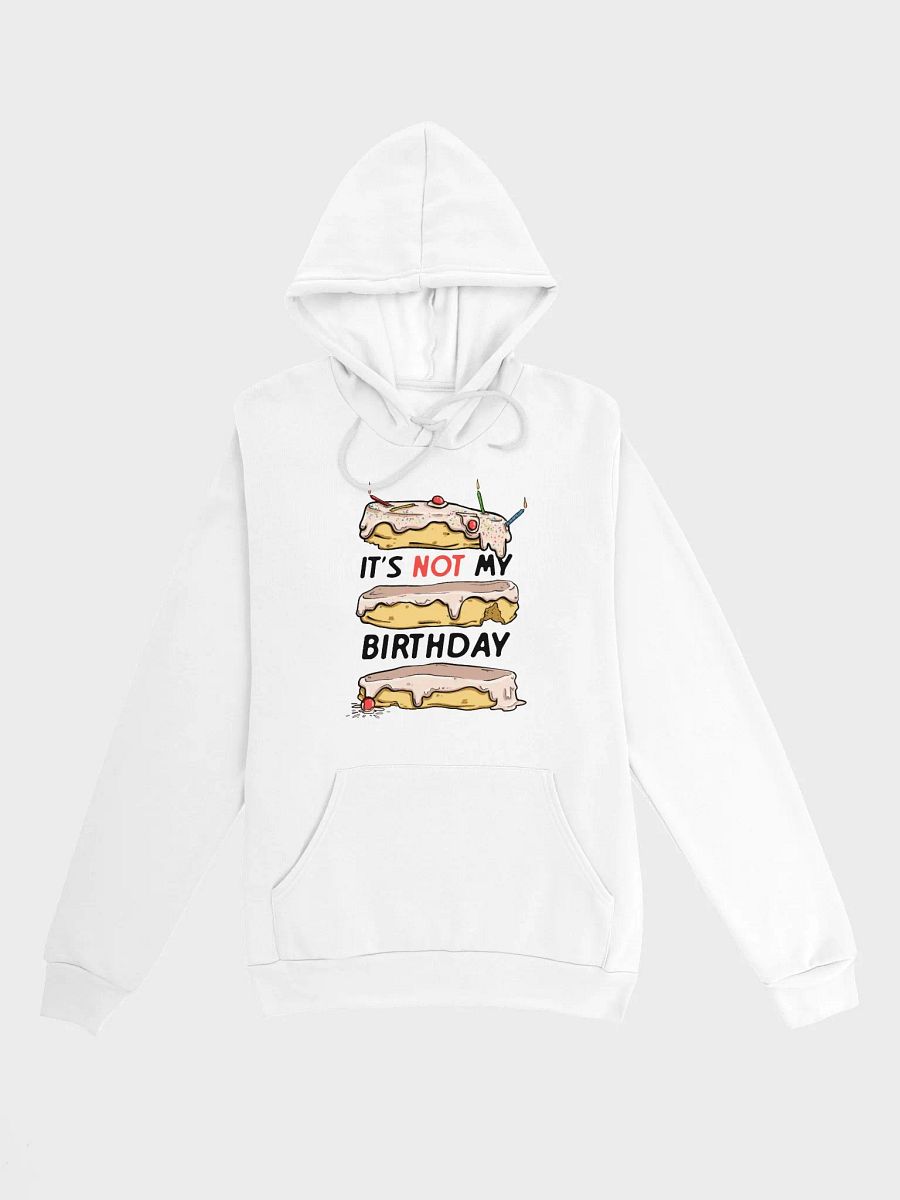 It's Not My Birthday Hoodie product image (14)
