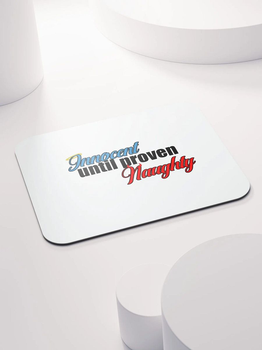Innocent until proven naughty mouse pad product image (4)